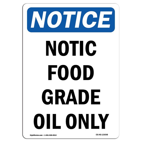 Safety Sign, OSHA Notice, 5" Height, Notice Food Grade Oil Only Sign, Portrait, 10PK